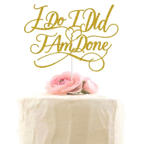 I Do I Did I Am Done Cake Topper - Farewell, Divorce, Single AF, Good Bye Party Supplies Decorations Gold Glitter