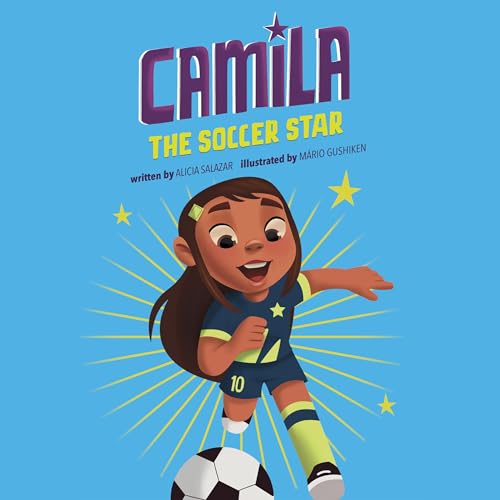 Camila the Soccer Star by Alicia Salazar, Thais Damiao - illustrator, Mario Gushiken - illustrator episode artwork