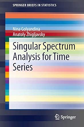 Singular Spectrum Analysis for Time Series 2013th Edition book cover