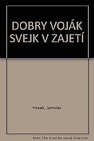 DOBRY VOJÁK SVEJK V ZAJETÍ B001MT2SXK Book Cover