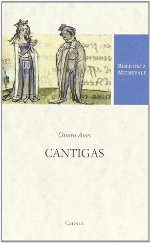 Cantigas. Testo spagnolo a fronte. Ediz. critica