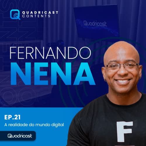 FERNANDO NENA #EP.21 &ndash; A REALIDADE DO MUNDO DIGITAL