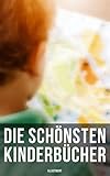  Die schönsten Kinderbücher (Illustriert): Heidi, Pinocchio, Das Dschungelbuch, Nesthäkchen, Tom Sawyer, Alice im Wunderland, Die Schatzinsel, Die Familie Pfäffling…