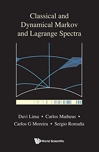 Classical And Dynamical Markov And Lagrange Spectra: Dynamical, Fractal And Arithmetic Aspects      Kindle Edition