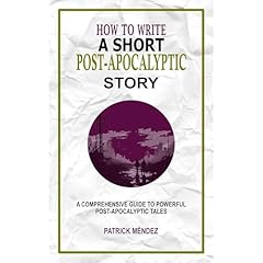 How to Write a Short Post-Apocalyptic Story Audiobook By Patrick M&eacute;ndez cover art