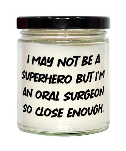 I May Not Be a Superhero but I'm an Oral Surgeon So. Vela aromática, cirujano oral presente de amigos, brillante para colegas, regalos dentales, regalos de cirujano oral, regalos de cuidado dental,