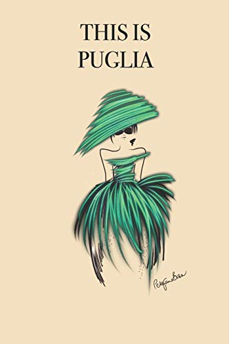 THIS IS PUGLIA: Stylishly illustrated little notebook is the perfect accessory to accompany you on your visit to this fascinating region of Italy.