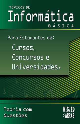 Tópicos de Informática Básica Para Estudantes de Cursos, Concurso...