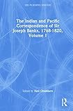 The Indian and Pacific Correspondence of Sir Joseph Banks, 1768-1820 (SET) (The Pickering Masters)
