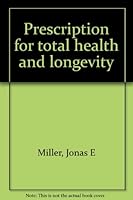 Prescription for total health and longevity 0882703536 Book Cover