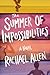 The Summer of Impossibilities