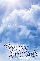 Practice Gratitude 1503166511 Book Cover