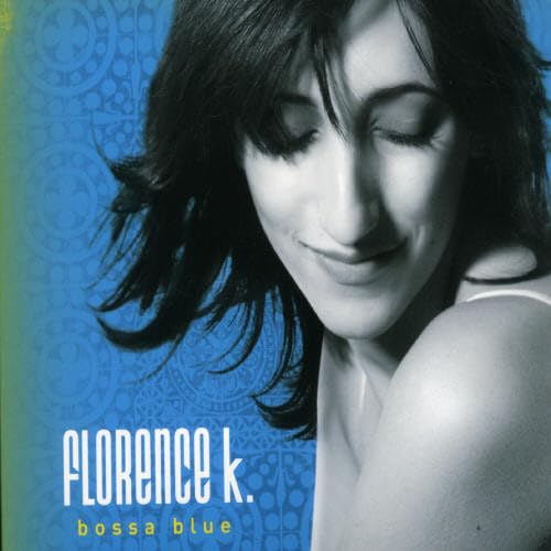 Bossa Blue [Audio CD] Florence K