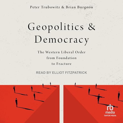 Geopolitics and Democracy (Authored by Peter Trubowitz, Brian Burgoon) episode artwork