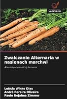 Zwalczanie Alternaria w nasionach marchwi: Alternatywne metody leczenia (Polish Edition) 6208791995 Book Cover