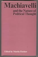 MacHiavelli and the Nature of Political Thought 0856640425 Book Cover
