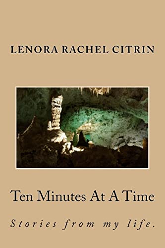 Ten Minutes At A Time: The story of my life, 10 minutes at a time.