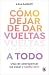 Cómo dejar de dar vueltas a todo: Deja de sobrepensar las cosas y confía en ti (Spanish Edition)