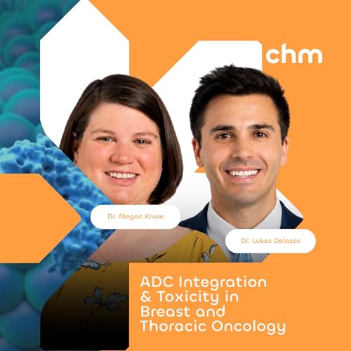 Dr. Megan Kruse & Dr. Lukas Delasos - ADC Integration & Toxicity in Breast and Thoracic Oncology