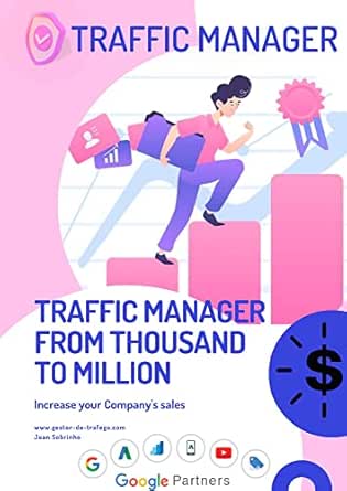 Paid Traffic Manager: From Thousand to Million: Become a Paid Tra...