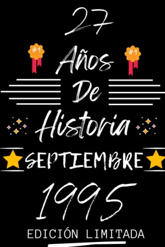 CUADERNO, 27 AÑOS DE HISTORIA SEPTIEMBRE 1995 EDICIÓN LIMITADA: Regalo de 27 cumpleaños para mujeres y hombres, ideas de 27 cumpleaños... un ... regalo de 27 cumpleaños para él/ella.
