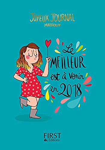 Le Joyeux Journal de Mathou - le meilleur est a venir en 2018 (French Edition)