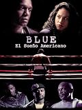 Blue: El sueño Americano [subtitulado]
