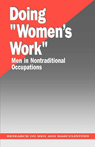 Doing "Women's Work": Men in Nontraditional Occupations (Research on Men and Masculinity Series)