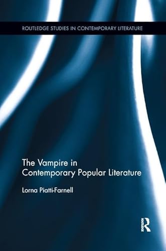 The Vampire in Contemporary Popular Literature (Routledge Studies in Contemporary Literature)