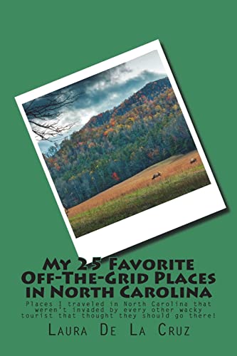 My 25 Favorite Off-The-Grid Places in North Carolina: Places I traveled in North Carolina that weren’t invaded by every other wacky tourist that thought they should go there!