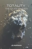 TOTALITY: The Star Mother 1733772014 Book Cover