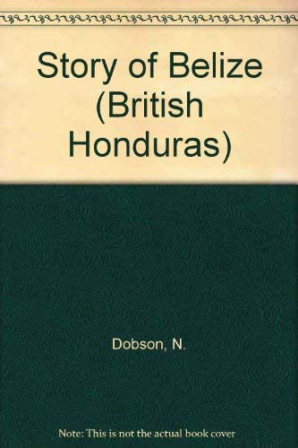 A History of Belize, Illustrated Edition