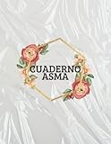  Cuaderno Asma: Diario de seguimiento de síntomas para pacientes con asma, un cuaderno para llevar un registro de síntomas, desencadenantes, flujo ... ejercicio y entrenamiento, notas y más