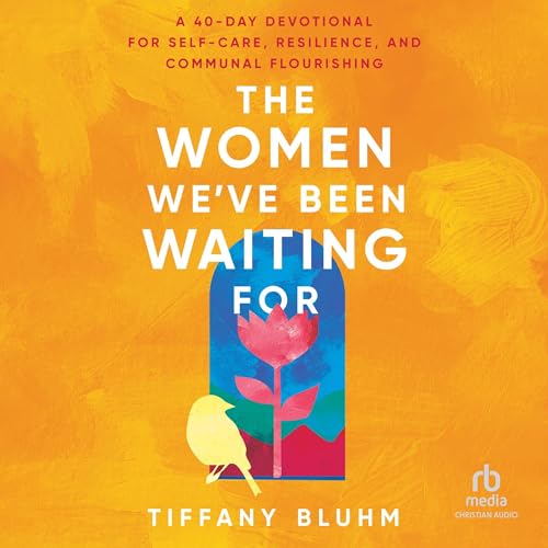 The Women We've Been Waiting For by Tiffany Bluhm episode artwork