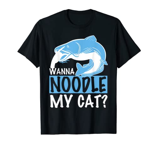 Funny Wanna Noodle My Cat Bagre Pesca pescadores Camiseta