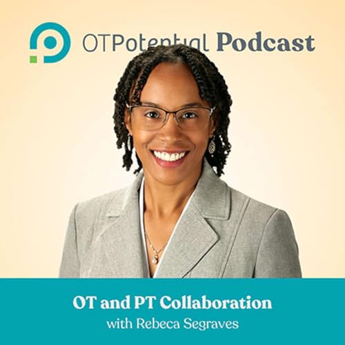 #119 OT and PT Collaboration with Rebeca Segraves cover art