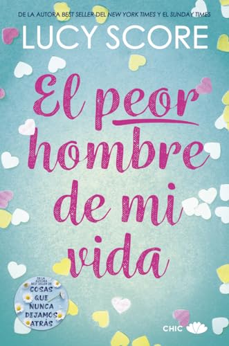 El peor hombre de mi vida (CHIC EDITORIAL)