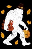 Bigfoot Pilgrim Turkey Pumpkin Thanksgiving Day Sasquatch: Pilgrim Turkey Meat Thanksgiving | Dot Grid Journal, Notebook or Organizer | Notes, To-Dos, ... Task Checklist | 6x9 Inches 120 Pages -  Independently published