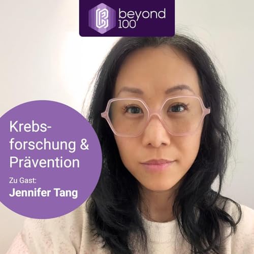 #006 Krebsbehandlungen heute &ndash; Fortschritte, Biohacking und Longevity mit Jennifer Tang