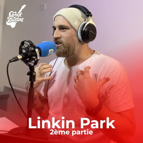Linkin Park (&eacute;pisode 2) - &Eacute;mission du 2 novembre 2024
