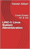 LPIC-1: Linux System Administration: Covers Exams 101 & 102 (English Edition)