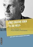  »Jedes einzelne Leben ist die Welt«: Neue Einblicke in Arnold Stadlers Text(t)räume (Regionalgeschichte im GMEINER-Verlag)