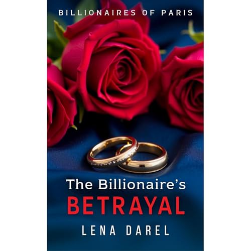 The Billionaire's Betrayal Audiolibro Por Lena Darel arte de portada