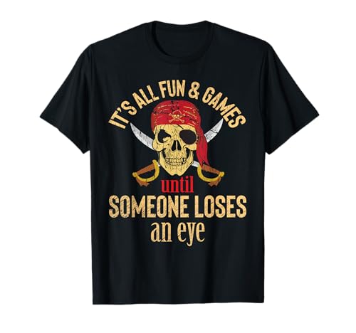 Funny Pirate Quote With Eye Patch & Headscarf Design T-Shirt