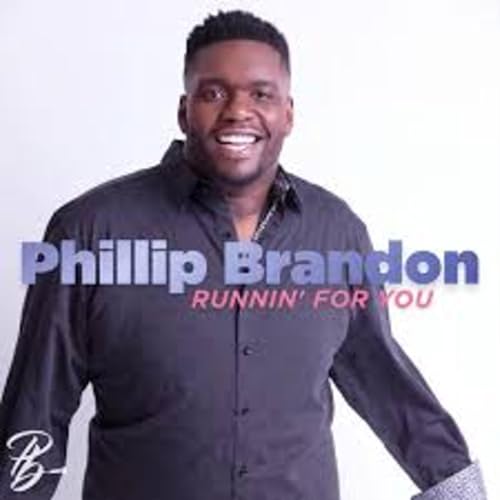 Phillip Brandon - Runnin For You