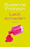 Lackschaden: Roman 3810506737 Book Cover