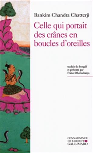 Celle qui portait des crânes en boucles d'oreilles: (Kapalkundala)
