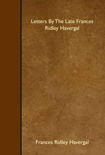 Letters By The Late Frances Ridley Havergal