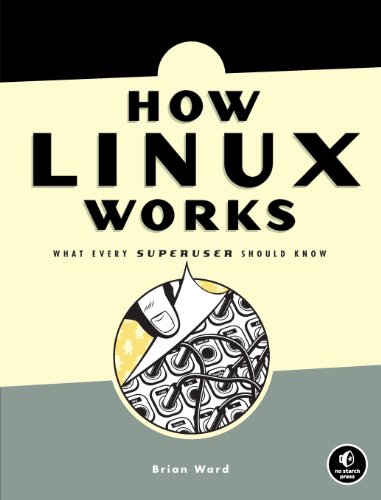 How Linux Works: What Every SuperUser Should Know view 2