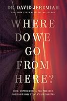 Where Do We Go from Here?: How Tomorrow's Prophecies Foreshadow Today's Problems